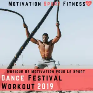 Dance Festival Workout 2019 (Musique De Motivation Pour Le Sport & Fitness)