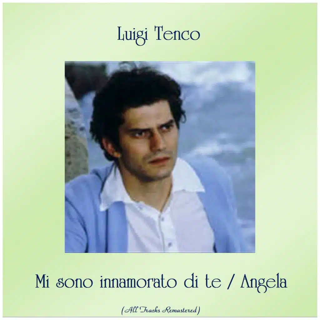 Mi sono innamorato di te / Angela (All Tracks Remastered)