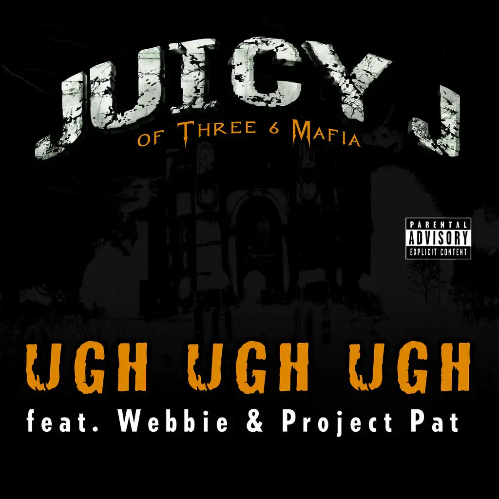 Ugh Ugh Ugh (feat. Project Pat & Webbie)