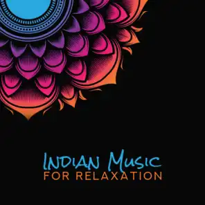 Indian Music for Relaxation: Meditation Therapy, Deep Mindfulness, Healing Yoga, Indian Flute, Spiritual Music for Deep Meditation, Pure Zen, Inner Balance