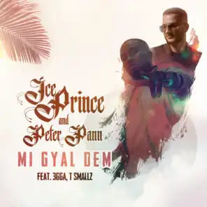 Mi Gyal Dem (feat. 3gga & T Smallz)