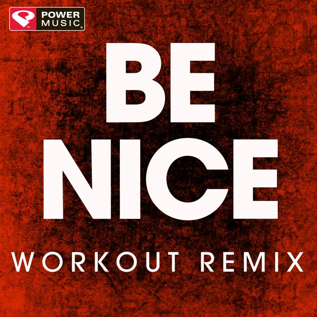 Be Nice (Workout Remix)