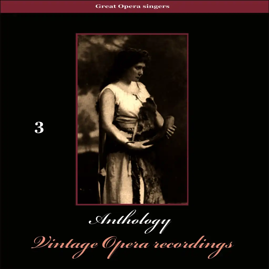 Great Opera Singers - Anthology of Vintage Opera Recordings, Vol. 3