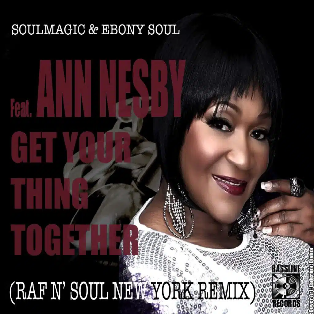 Get Your Thing Together (Raf n' Soul New York Remix) [feat. Ann Nesby]