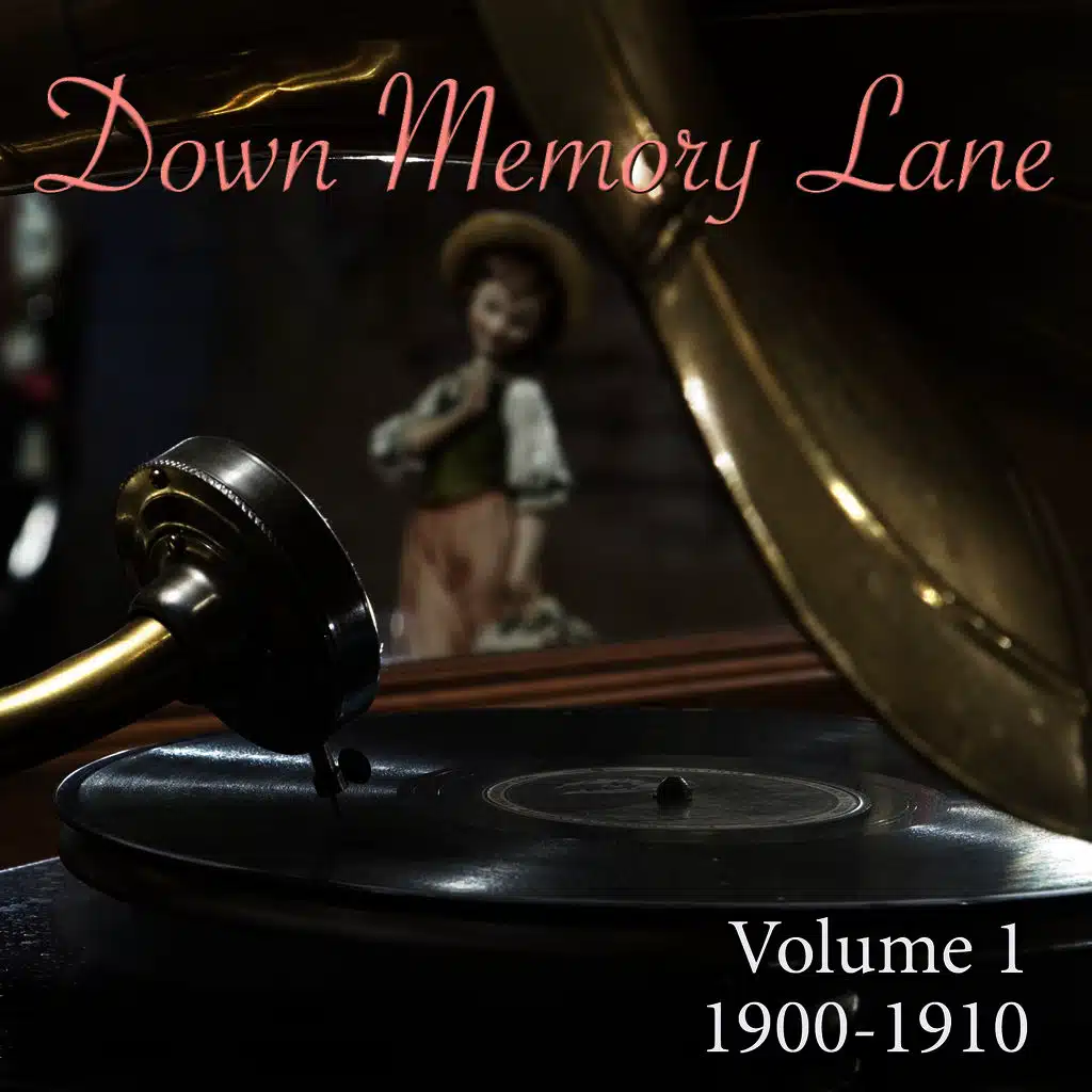 Down Memory Lane, Vol. 1: 1900 - 1910