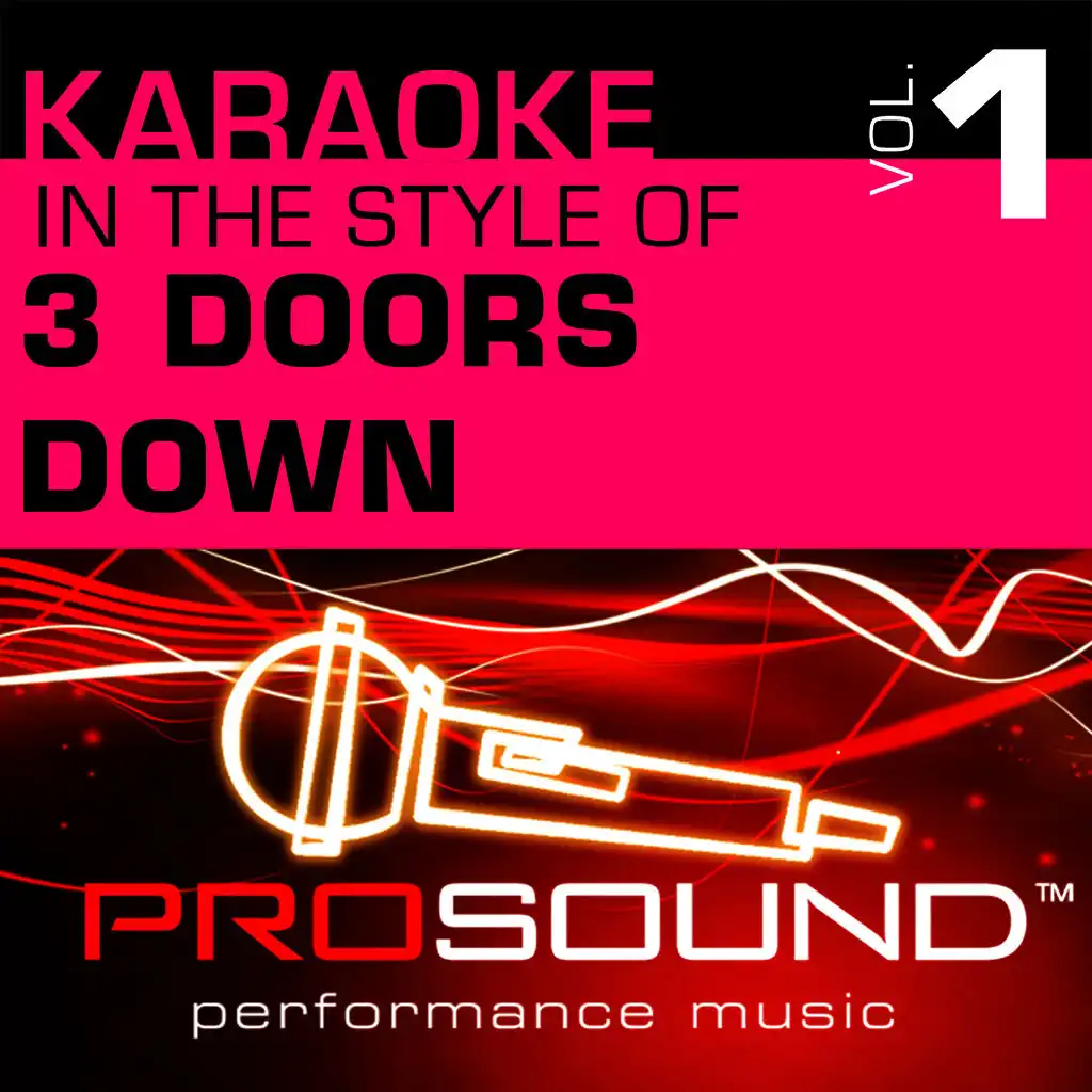 Karaoke -In the Style of 3 Doors Down, Vol. 1 (Professional Performance Tracks)