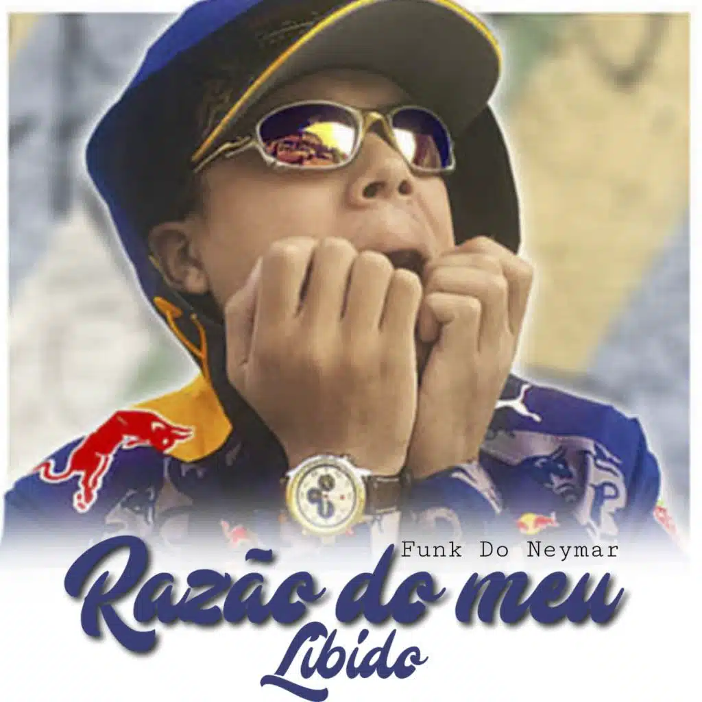 Funk do Neymar, Razão do Meu Líbido
