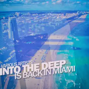 Into the Deep - is Back in Miami