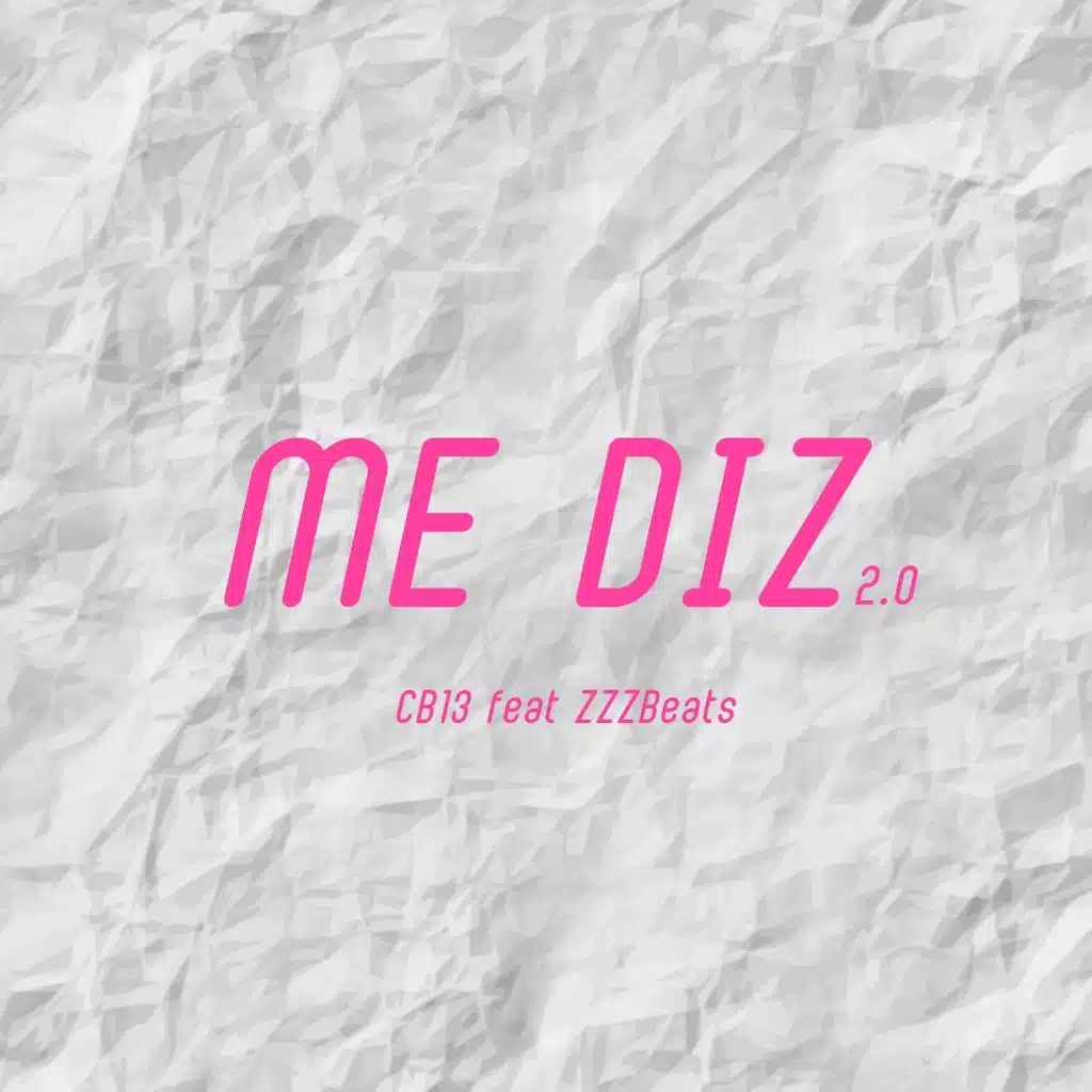 Me Diz 2.0 (feat. Zzz Beats)