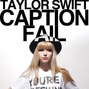 Taylor Swift Caption Fail