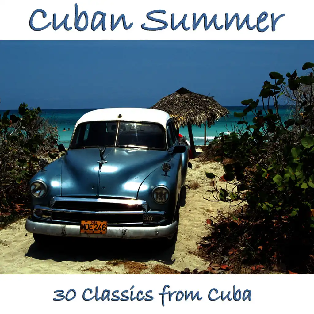 Cuban Summer: 30 Classics from Cuba