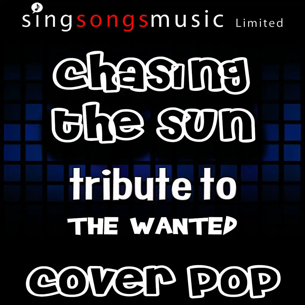 Chasing the Sun (Tribute to the Wanted)