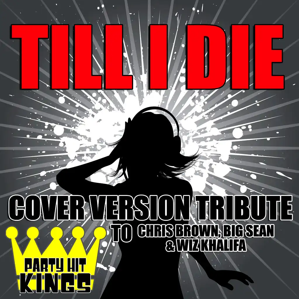 Till I Die (Cover Version Tribute to Chris Brown, Big Sean & Wiz Khalifa)