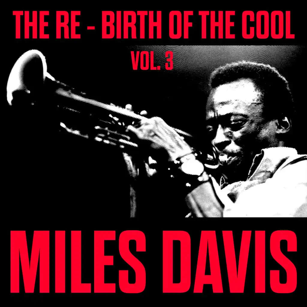 The Re - Birth Of The Cool Vol. 3 - Miles Davis