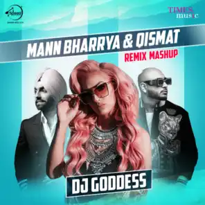 Mann Bharrya & Qismat Mashup (Remix) - Single [feat. DJ Goddess]