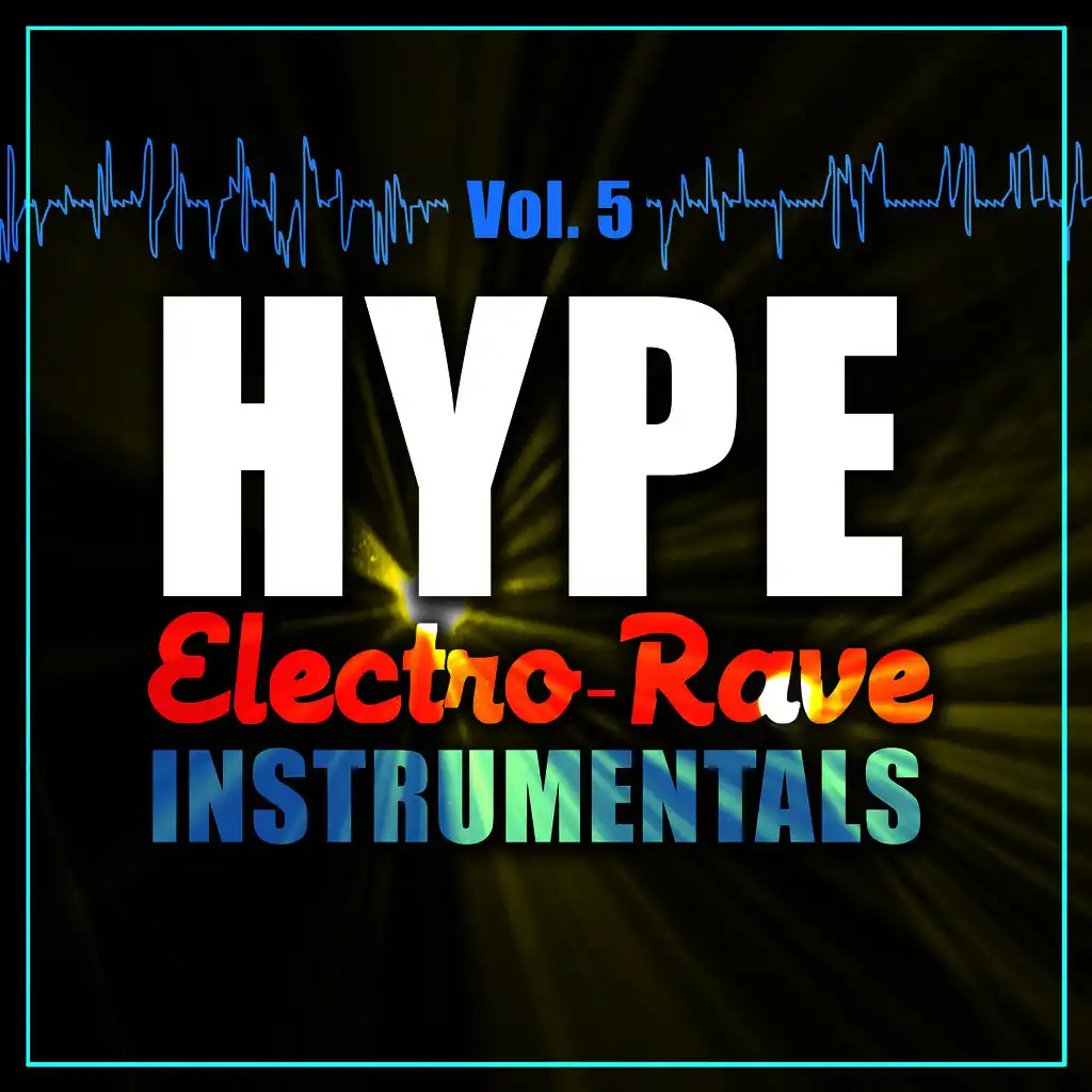 Hype Electro-Rave Instrumentals, Vol. 5