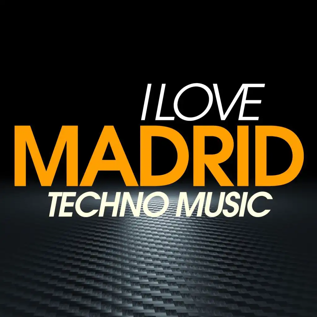 I Love Madrid Techno Music