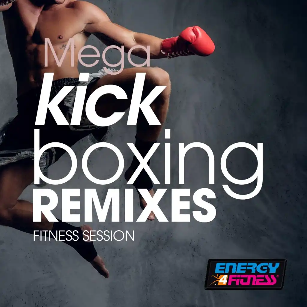 Mega Kick Boxing Remixes Fitness Session