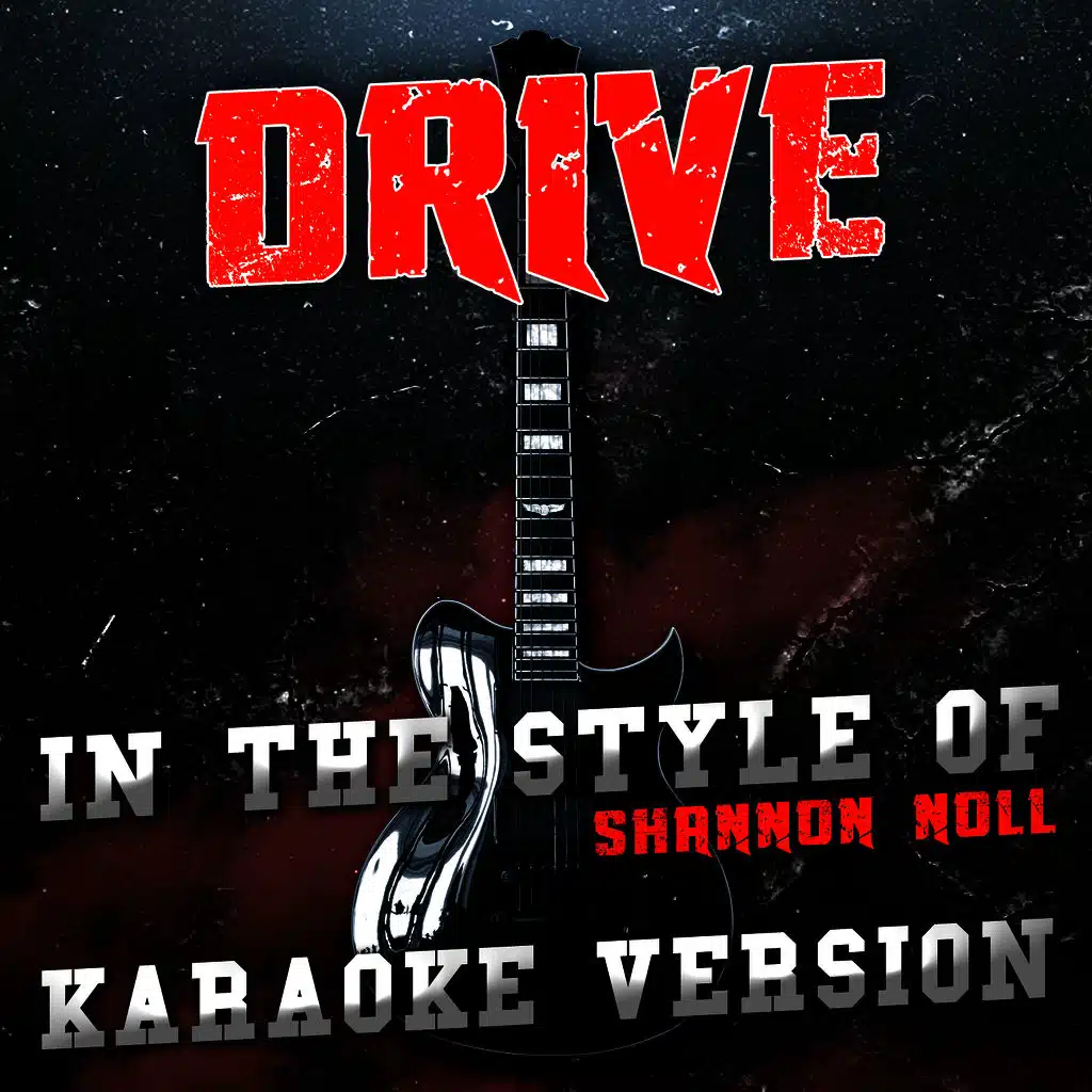 Drive (In the Style of Shannon Noll) [Karaoke Version] - Single