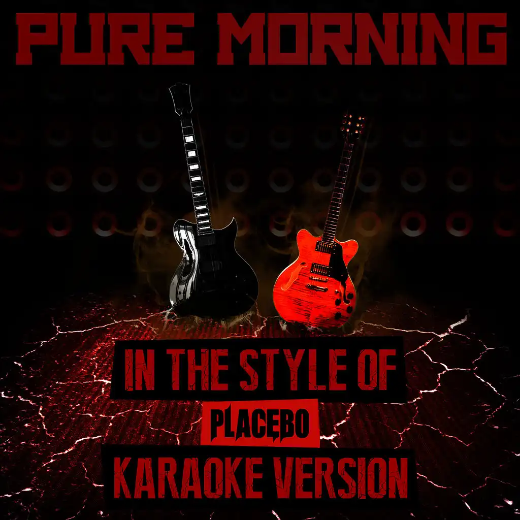 Pure Morning (In the Style of Placebo) [Karaoke Version]