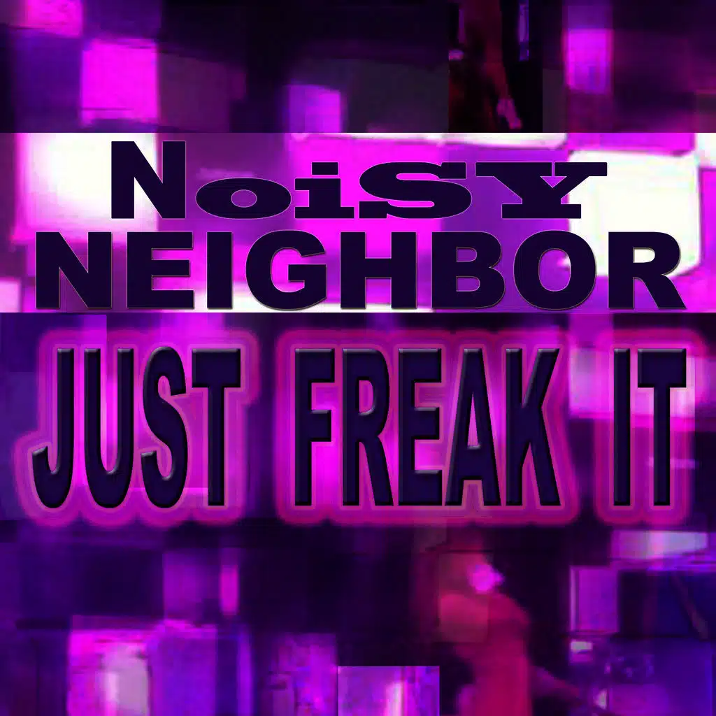 Just Freak It