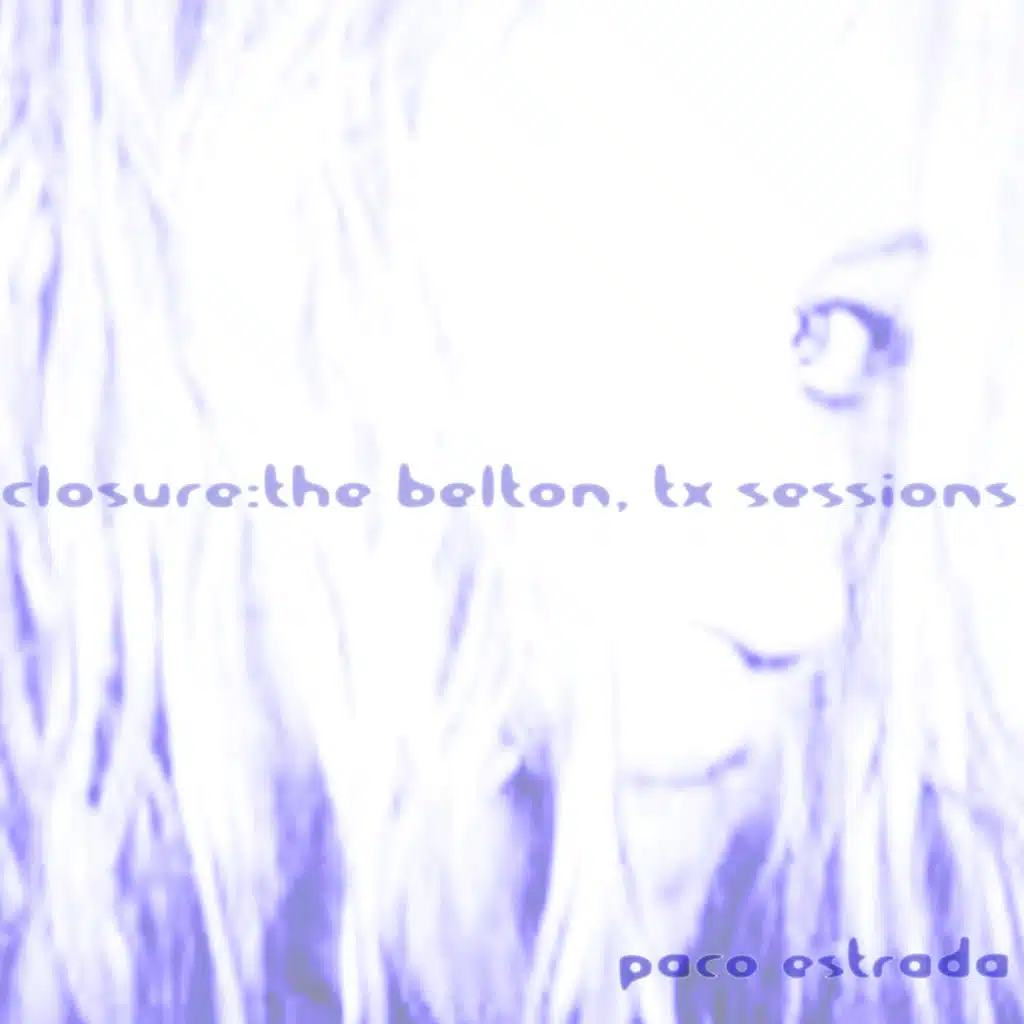 Closure: The Belton, TX Sessions - Remastered