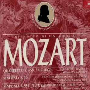 Mozart: Quartet la Caccia, Symphony 16, Symphony 551 Jupiter