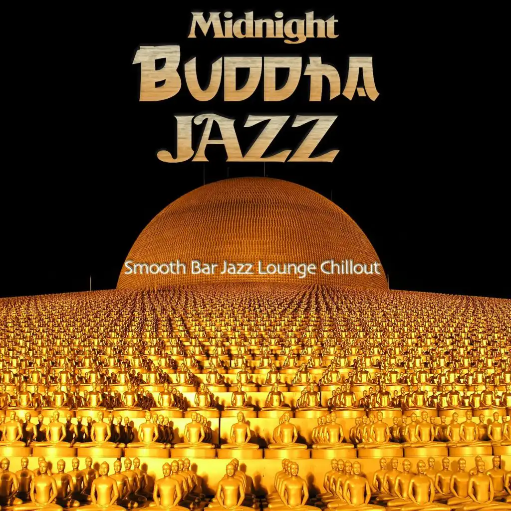Midnight Buddha Jazz (Smooth Bar Jazz Lounge Chillout)