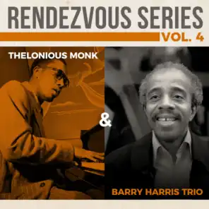 Rendezvous Series Vol. 4 - Thelonious Monk & Barry Harris Trio