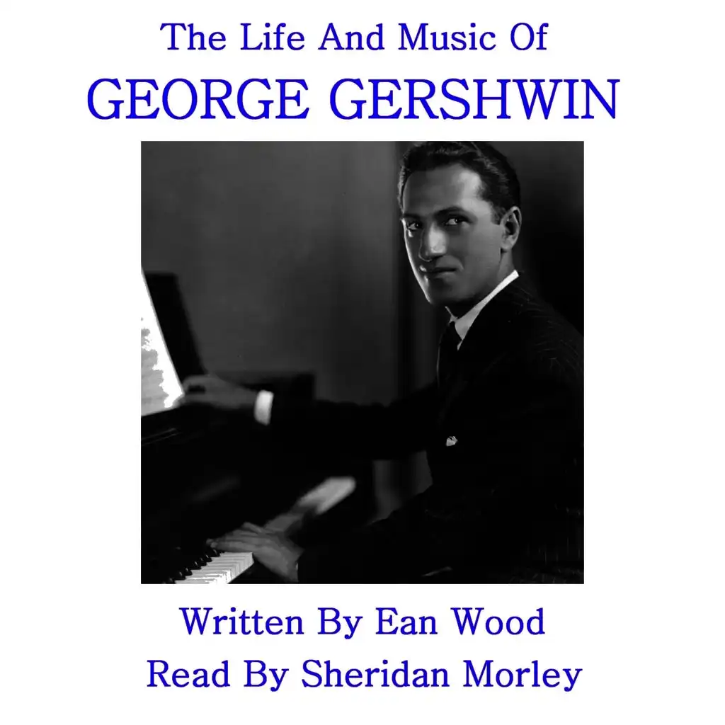 Gershwin - The Life & Music - Chapter 6
