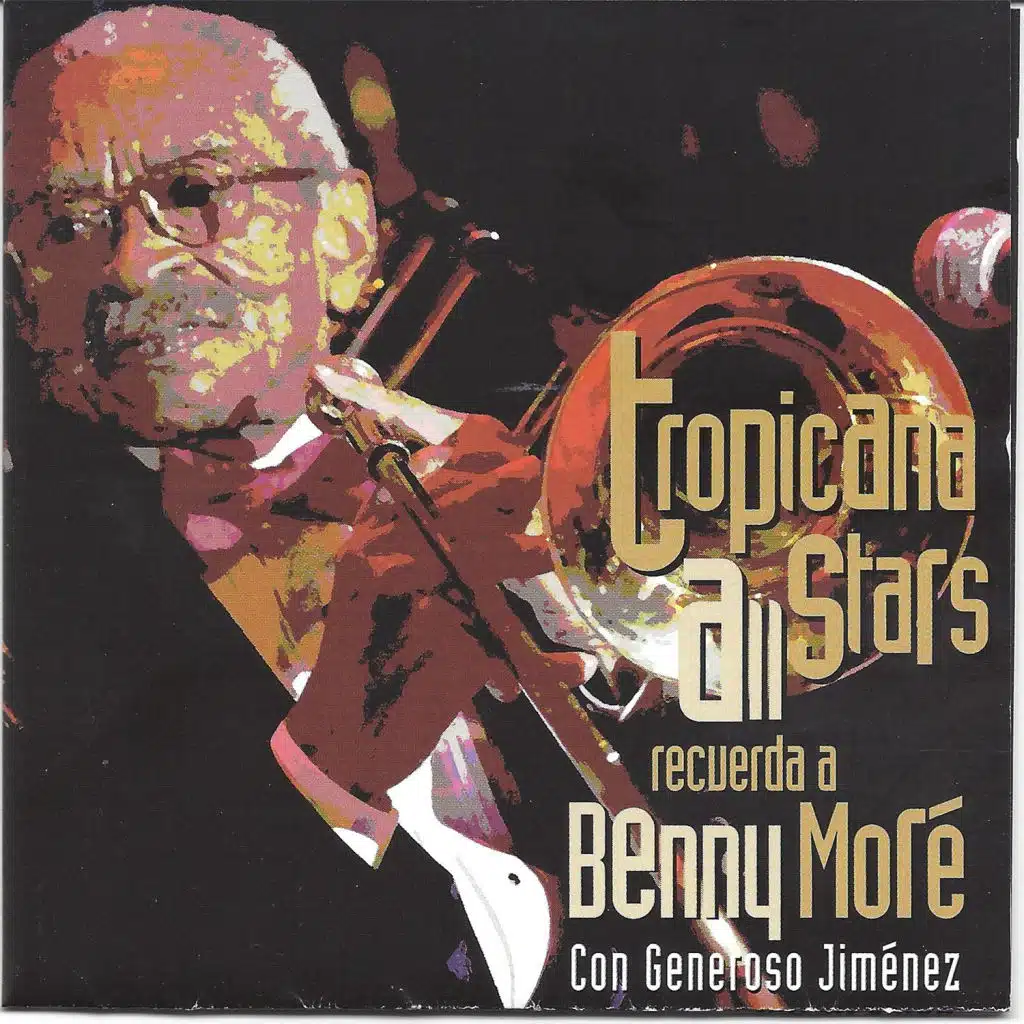 Tropicana All Stars Recuerda a Benny Moré Con Generoso Jiménez (feat. Israel Rivera & Roberto Torres)