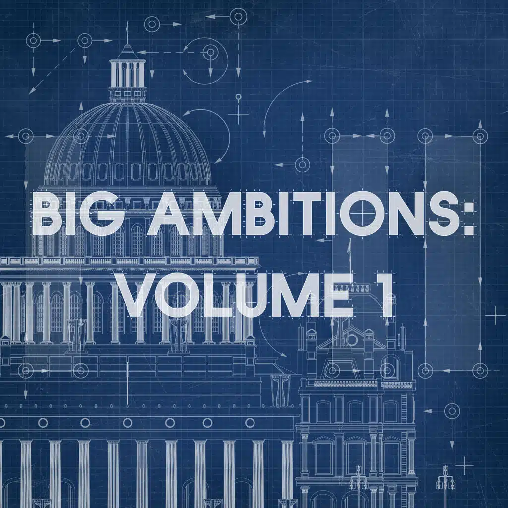 Big Ambitions: Volume 1