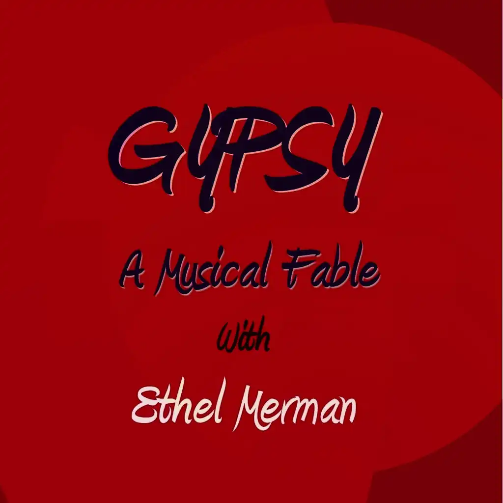 Gypsy: A Musical Fable With Ethel Merman
