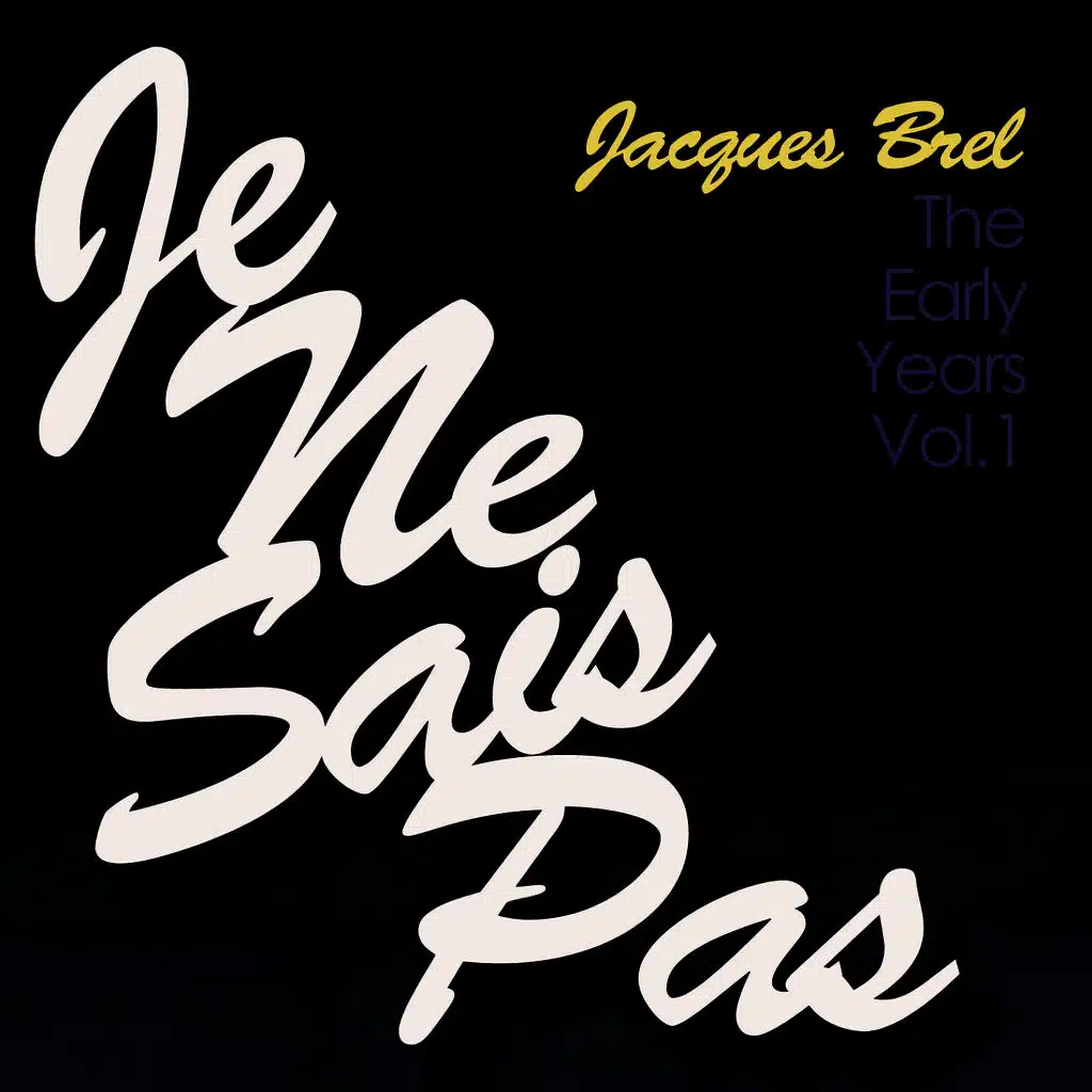 Je Ne Sais Pas - The Early Years, Vol. 1