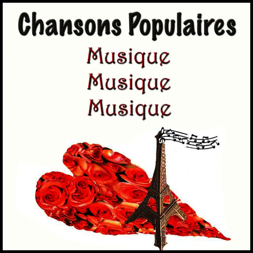 Chansons Populaires - Musique, Musique, Musique