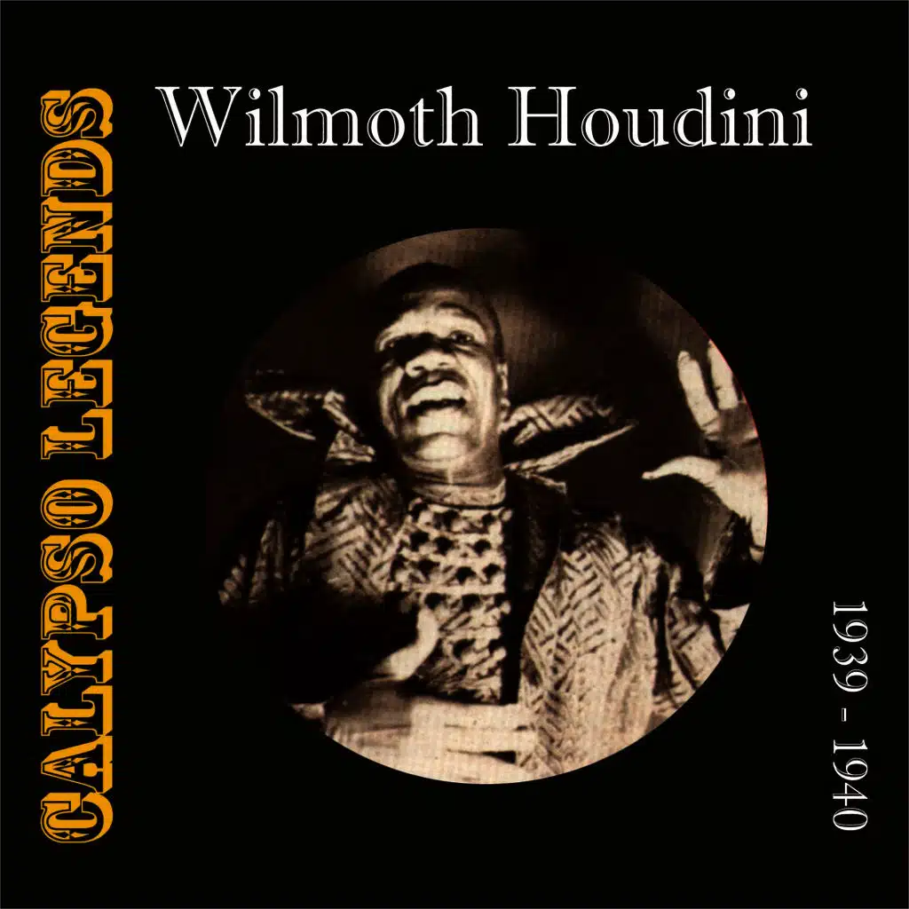 Calypso Legends - Wilmoth Houdini (1929 - 1940)