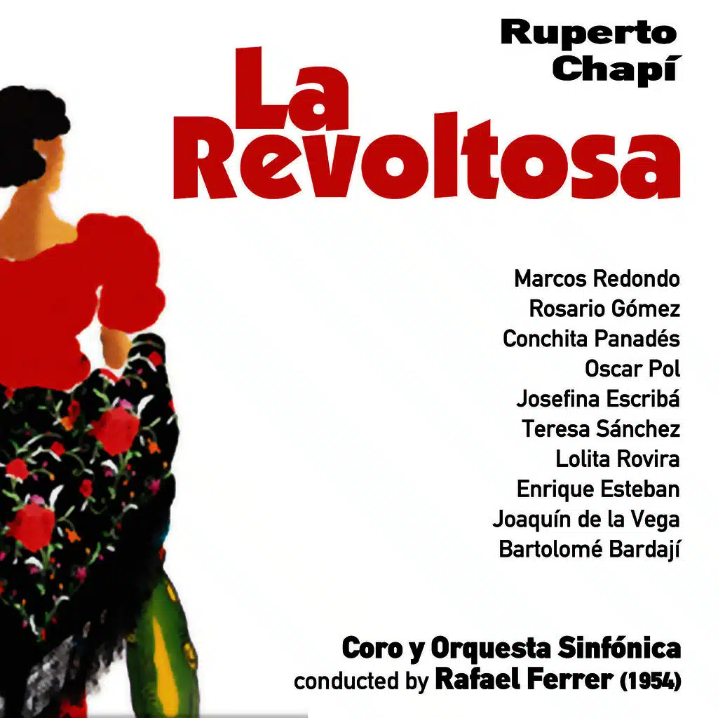 Ruperto Chapí: La Revoltosa [Zarzuela en Un Acto] (1954)