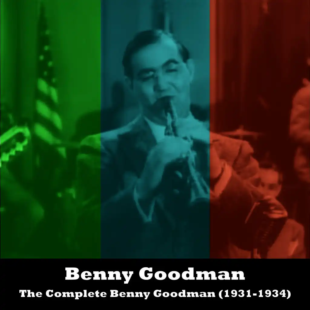 The Complete Benny Goodman (1931-1934)