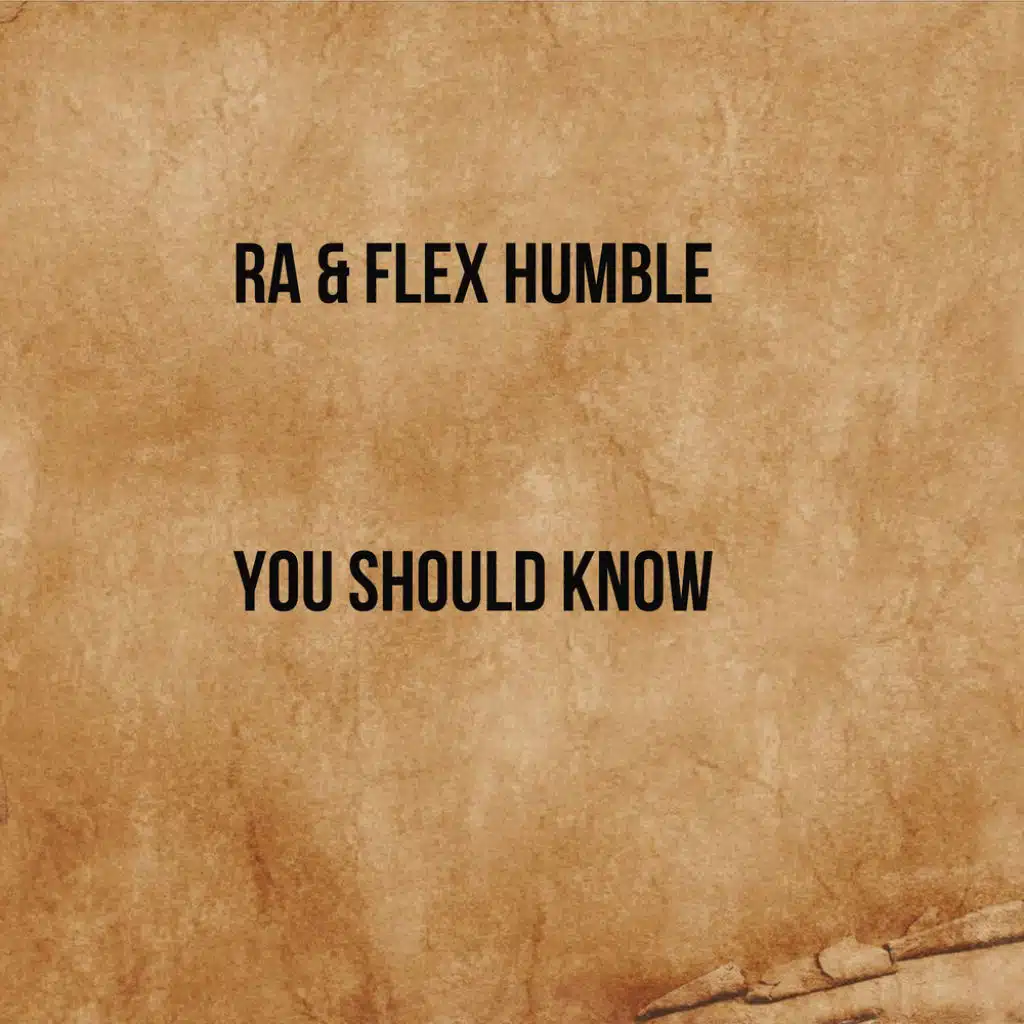 You Should Know (feat. Flex Humble)