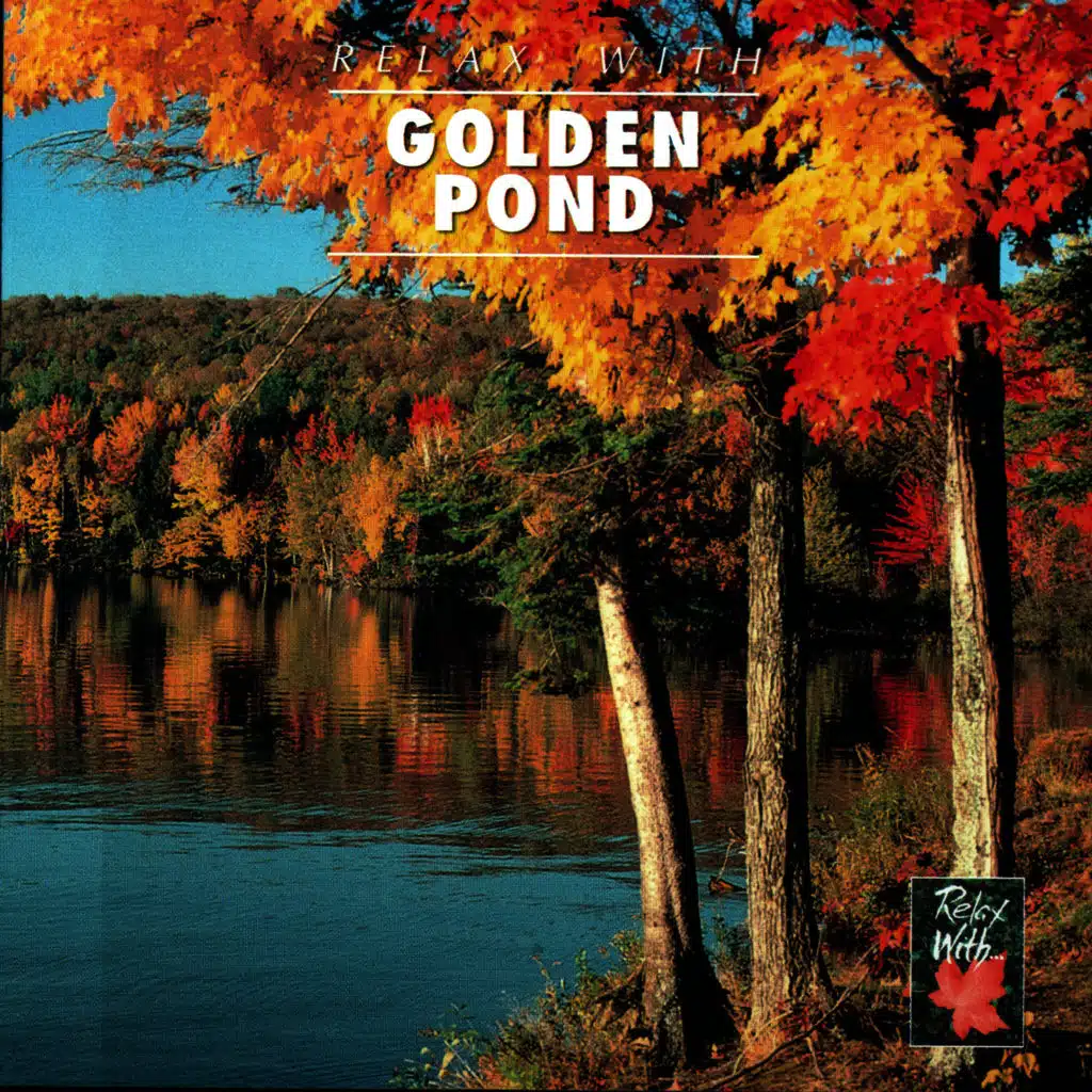 RELAX WITH... GOLDEN POND