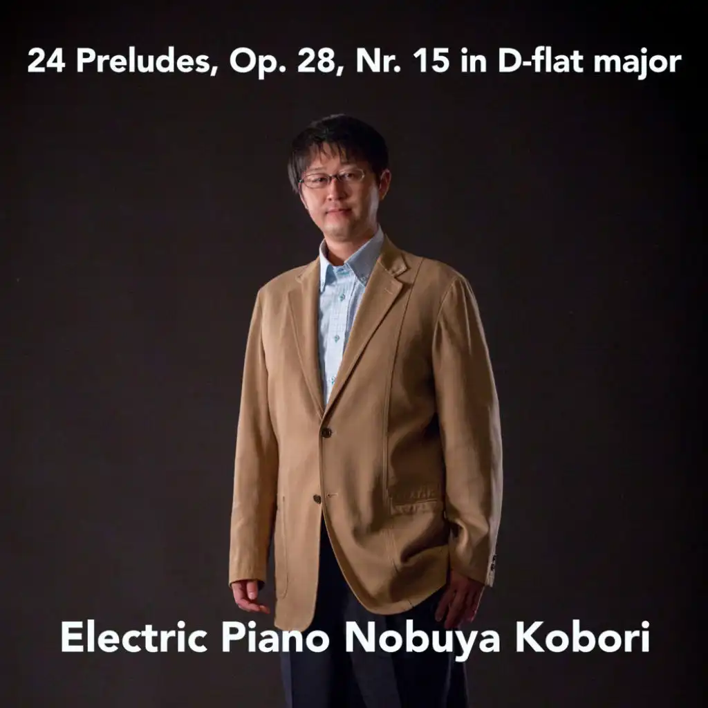 24 Preludes, Op. 28, Nr. 15 in D-flat major (Electric Piano Version)