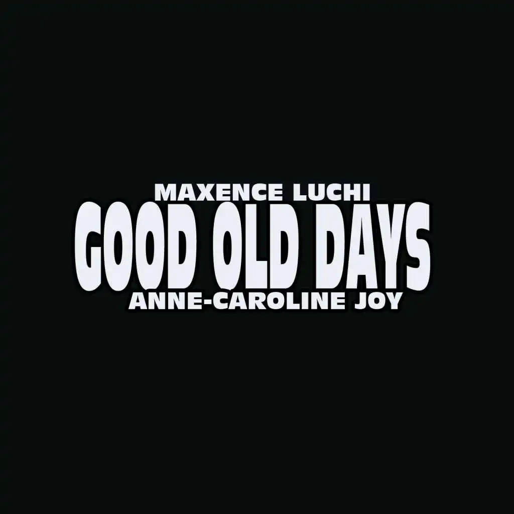 Good Old Days (feat. Anne-Caroline Joy)