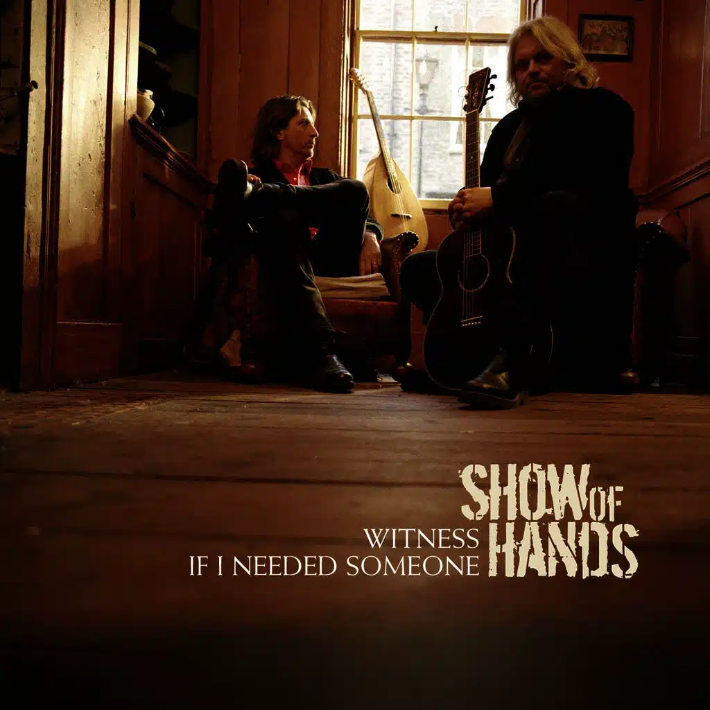 Witness/If I Needed Someone