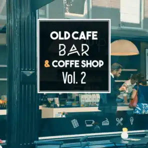 Old Cafe Bar & Coffe Shop Vol. 2
