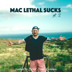 Mac Lethal Sucks, Pt. 2