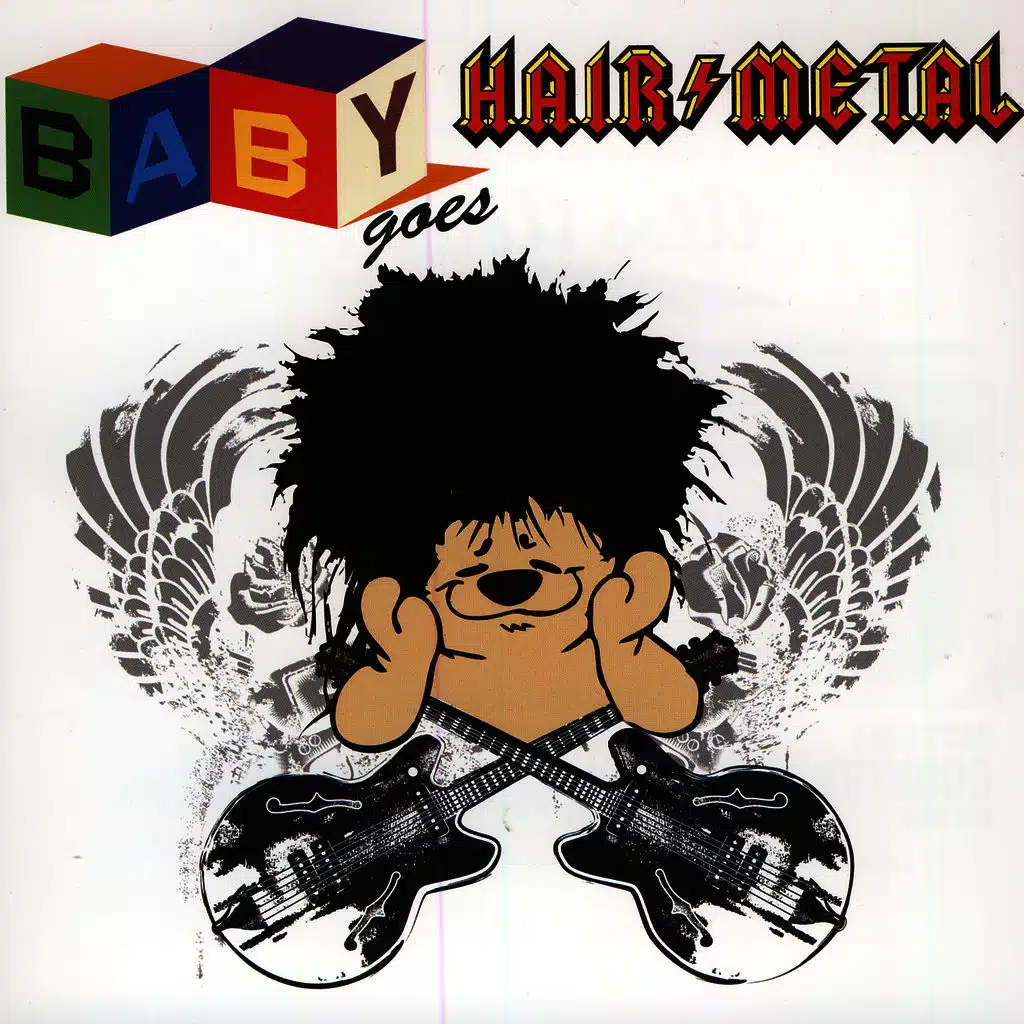 Baby Goes Hair Metal