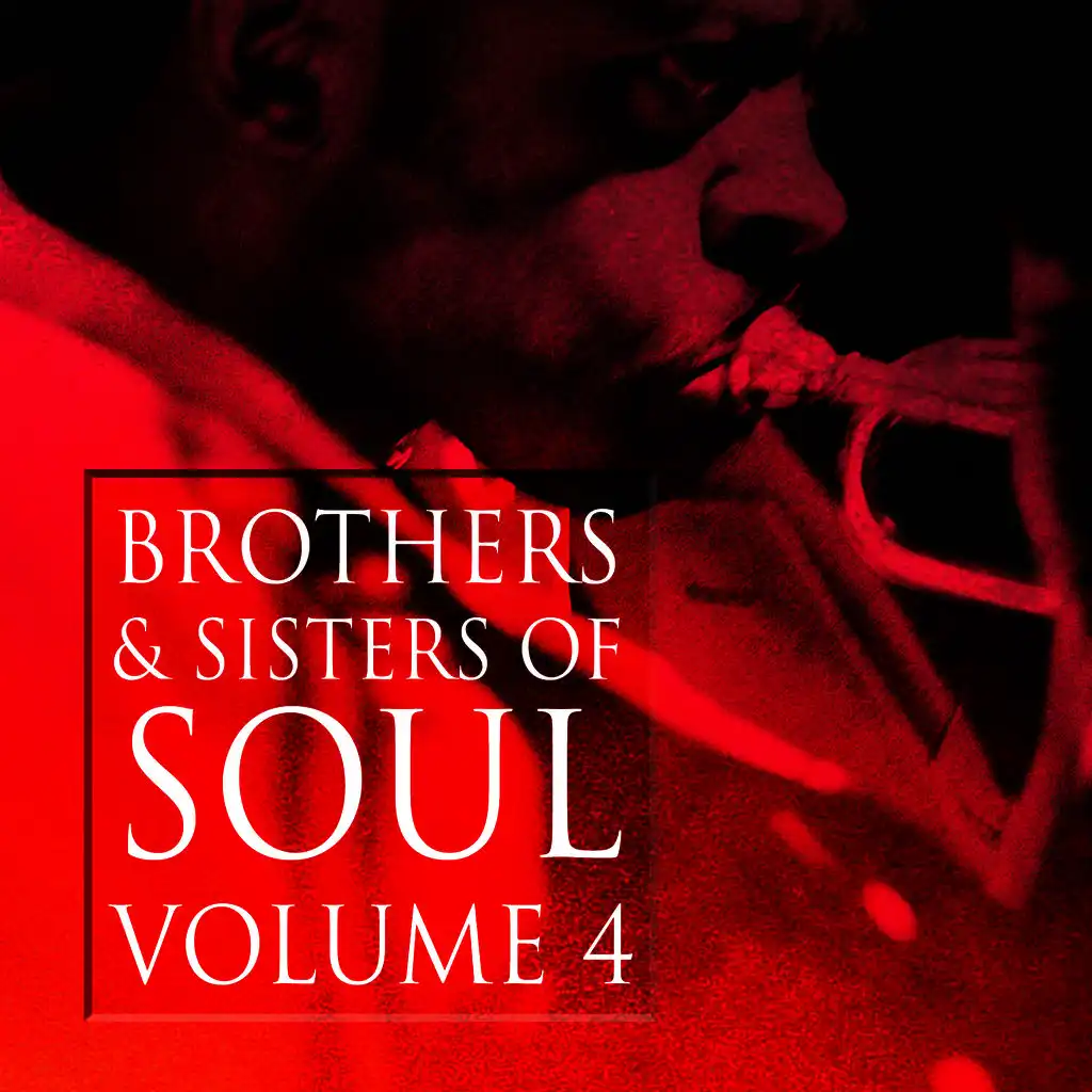 Brothers & Sisters of Soul Volume 4