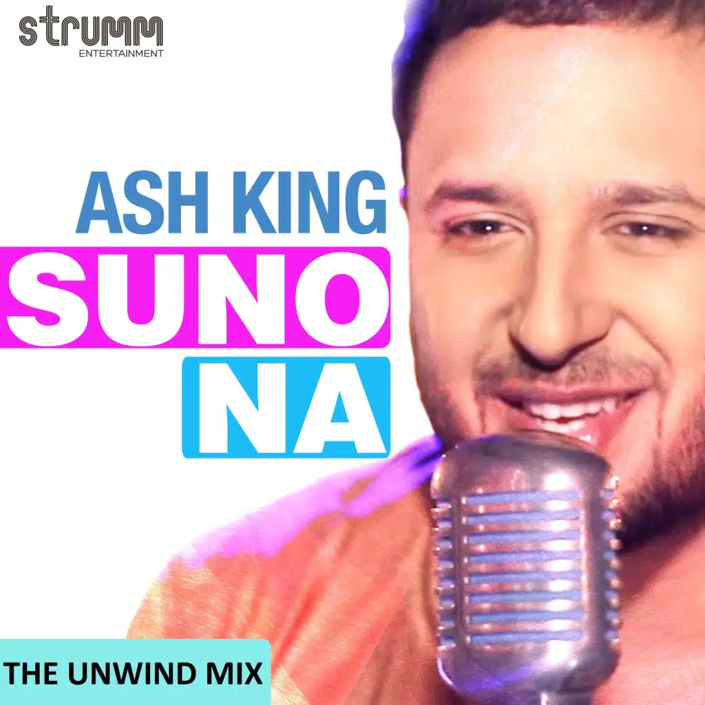Suno Na (The Unwind Mix)