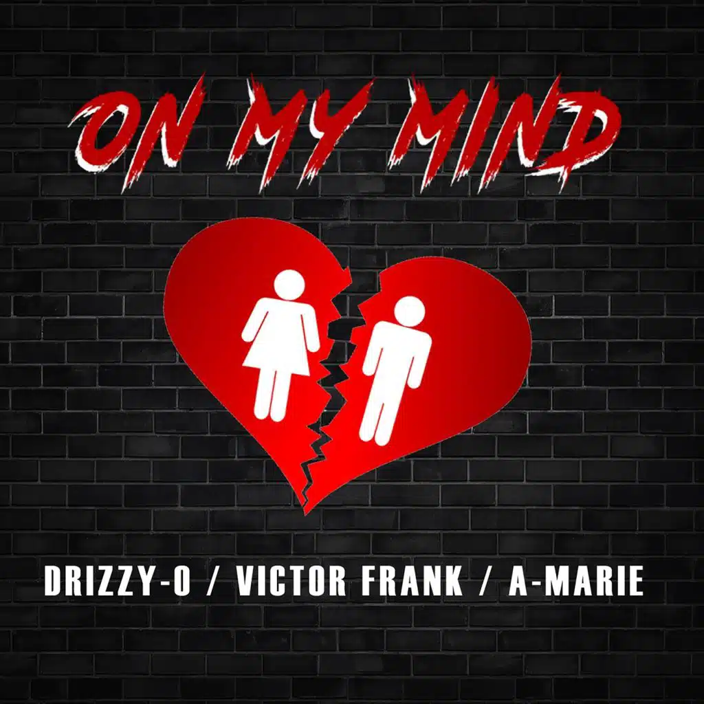 On My Mind (feat. Drizzy O & A-Marie)
