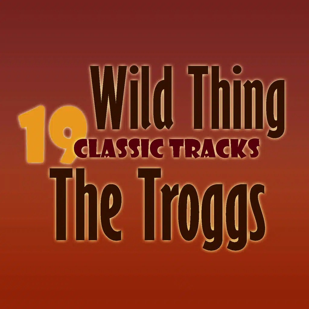 Wild Thing - 19 Classic Tracks